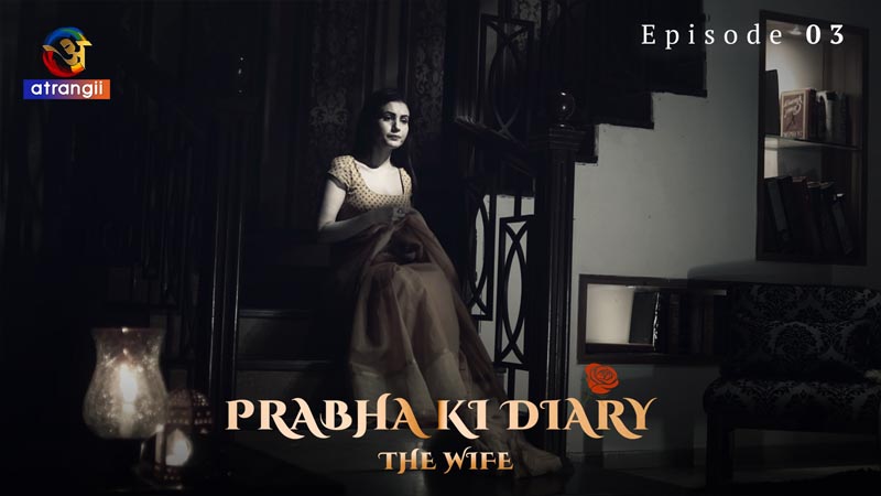 Prabha Ki Diary (The Wife) | Season 01 | Episode 03